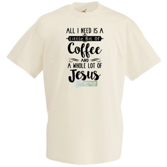 Egy kávéra és sok Jézusra van szükségem férfi rövid ujjú póló
