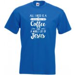 Egy kávéra és sok Jézusra van szükségem férfi rövid ujjú póló