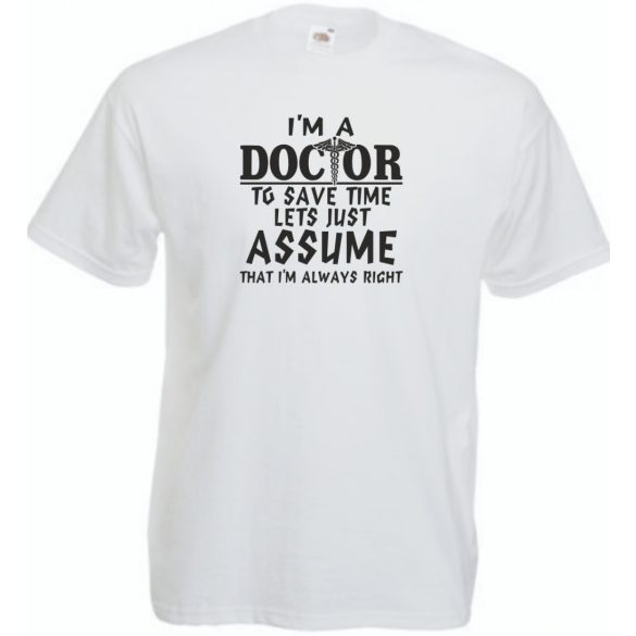Orvos vagyok mindig igazam van férfi rövid ujjú póló