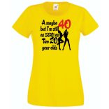 40 éves de még mindig olyan sexy mint két 20 éves női rövid ujjú póló
