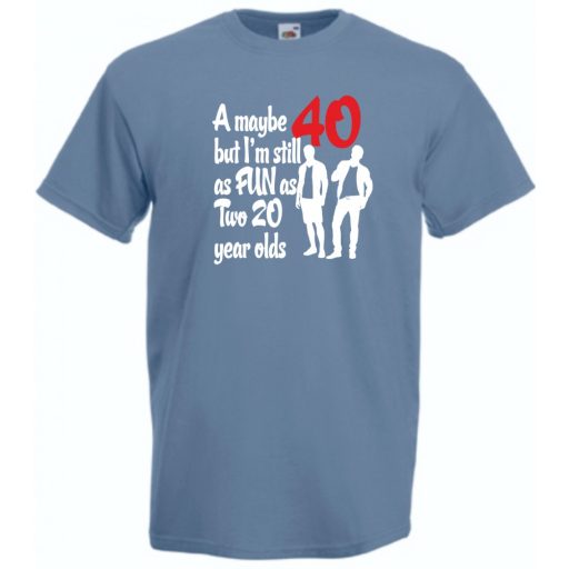 40 éves de még mindig olyan vicces mint  két 20 éves férfi rövid ujjú póló