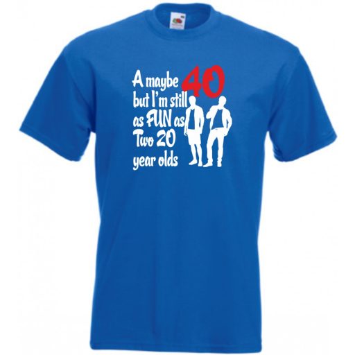40 éves de még mindig olyan vicces mint  két 20 éves férfi rövid ujjú póló