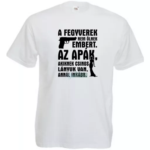 A fegyverek nem ölnek férfi rövid ujjú póló