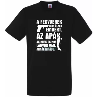 A fegyverek nem ölnek férfi rövid ujjú póló