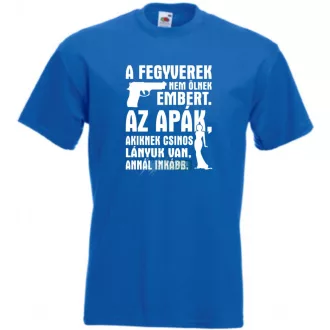 A fegyverek nem ölnek férfi rövid ujjú póló