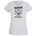 Ne mondja meg hogyan dolgozzak - Angol női rövid ujjú póló