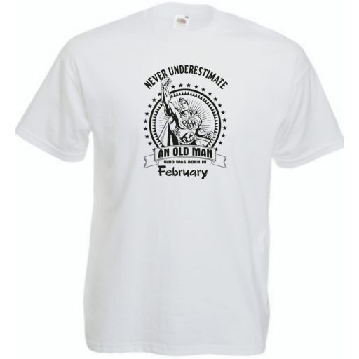 Old Man - Soha ne becsüljük alá - Február - angol férfi rövid ujjú póló