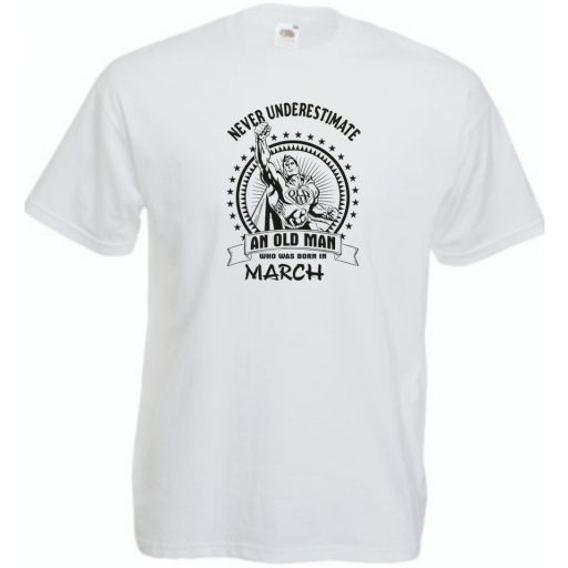 Old Man - Soha ne becsüljük alá - Március - angol férfi rövid ujjú póló