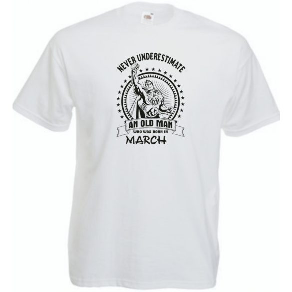 Old Man - Soha ne becsüljük alá - Március - angol férfi rövid ujjú póló