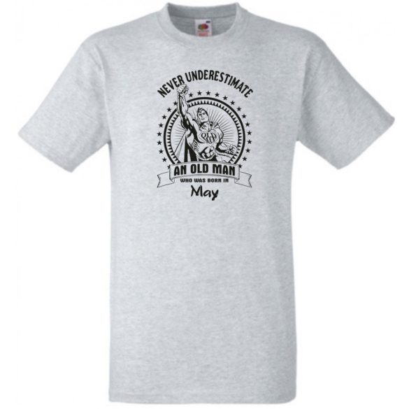 Old Man - Soha ne becsüljük alá - Május - angol férfi rövid ujjú póló