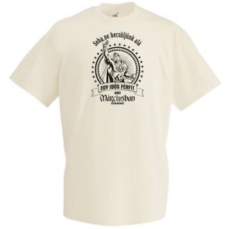   Old Man - Soha ne becsüljük alá - Március férfi rövid ujjú póló