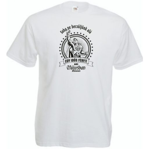 Old Man - Soha ne becsüljük alá - Május férfi rövid ujjú póló