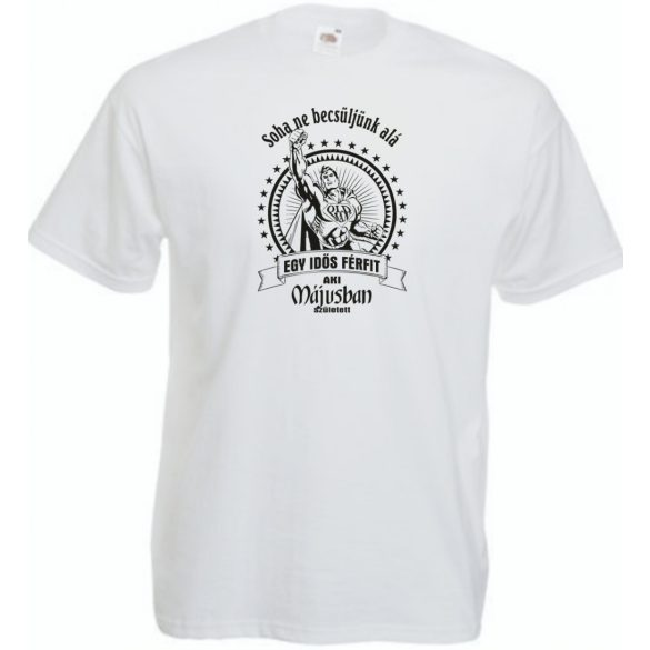 Old Man - Soha ne becsüljük alá - Május férfi rövid ujjú póló