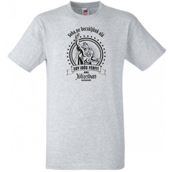 Old Man - Soha ne becsüljük alá - Július férfi rövid ujjú póló