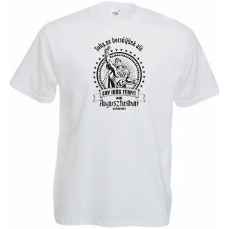   Old Man - Soha ne becsüljük alá - Augusztus férfi rövid ujjú póló