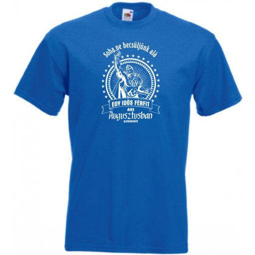 Old Man - Soha ne becsüljük alá - Augusztus férfi rövid ujjú póló