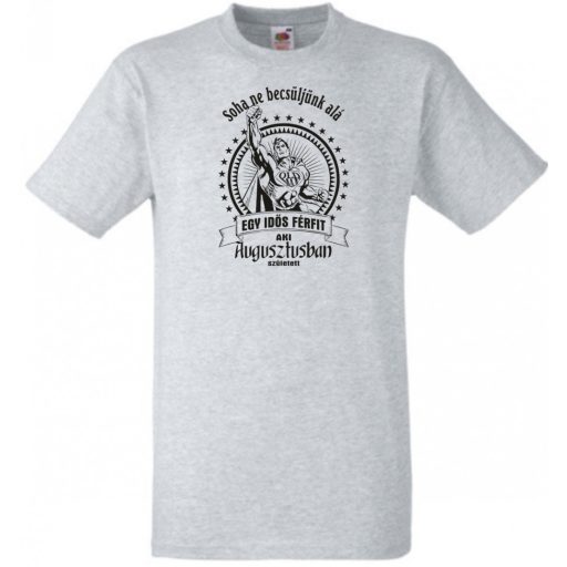 Old Man - Soha ne becsüljük alá - Augusztus férfi rövid ujjú póló