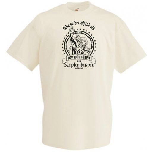 Old Man - Soha ne becsüljük alá - Szeptember férfi rövid ujjú póló