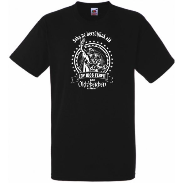 Old Man - Soha ne becsüljük alá - Október férfi rövid ujjú póló