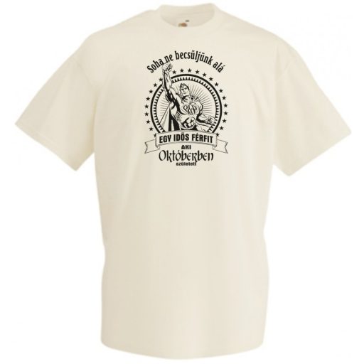 Old Man - Soha ne becsüljük alá - Október férfi rövid ujjú póló