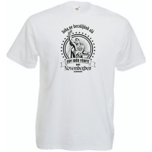Old Man - Soha ne becsüljük alá - November férfi rövid ujjú póló