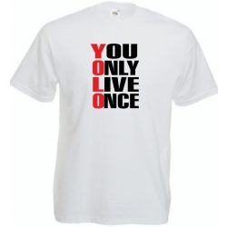   YOLO - You only live once - Csak egyszer élsz férfi rövid ujjú póló