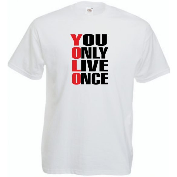YOLO - You only live once - Csak egyszer élsz férfi rövid ujjú póló