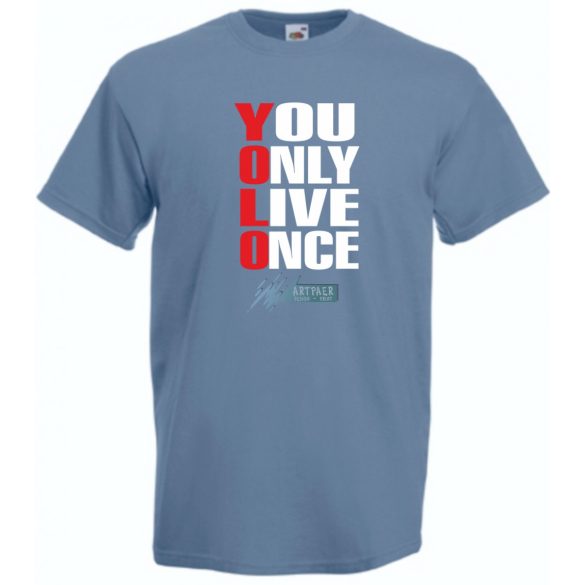YOLO - You only live once - Csak egyszer élsz férfi rövid ujjú póló