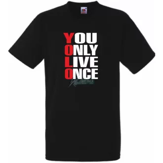   YOLO - You only live once - Csak egyszer élsz férfi rövid ujjú póló