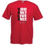 YOLO - You only live once - Csak egyszer élsz férfi rövid ujjú póló