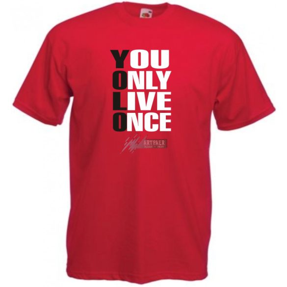 YOLO - You only live once - Csak egyszer élsz férfi rövid ujjú póló