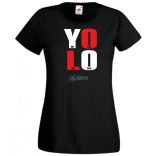 YOLO – You only live once – Csak egyszer élsz női rövid ujjú póló