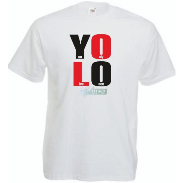 YOLO - You only live once - Csak egyszer élsz férfi rövid ujjú póló