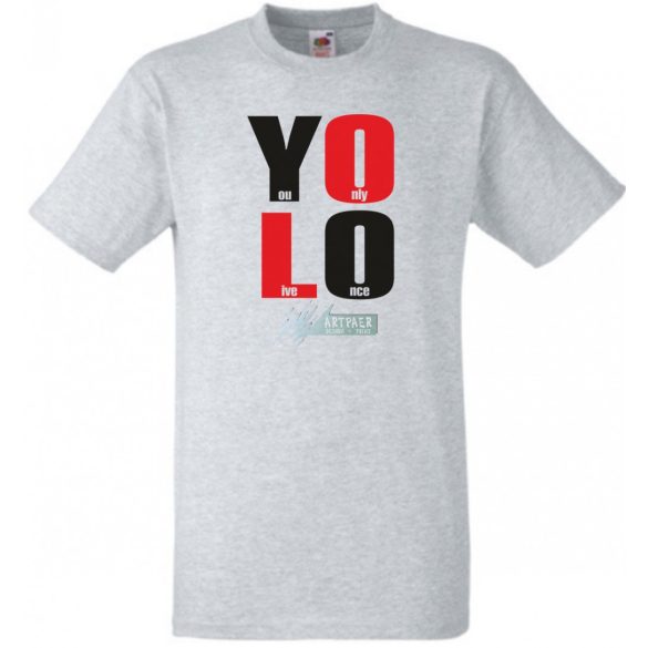 YOLO - You only live once - Csak egyszer élsz férfi rövid ujjú póló