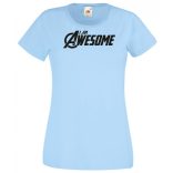 Fantasztikus vagyok - I Am Awesome női rövid ujjú póló