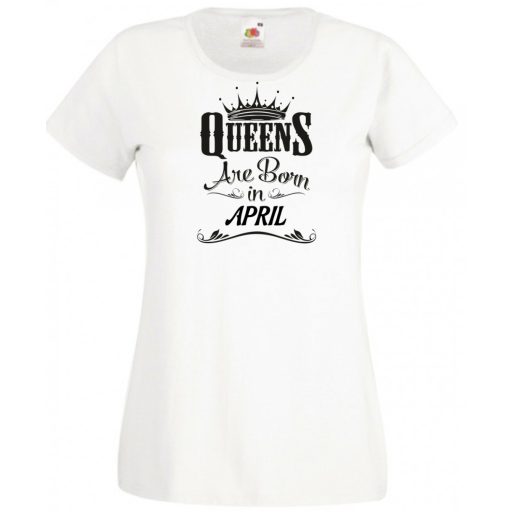 A Királynők Áprilisban születnek női rövid ujjú póló