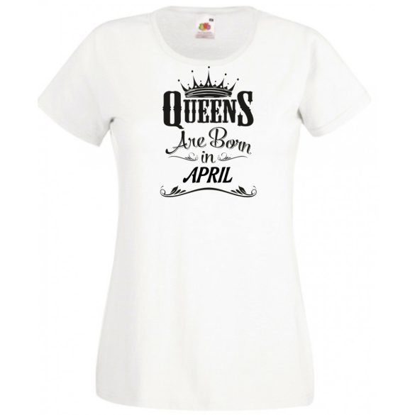 A Királynők Áprilisban születnek női rövid ujjú póló