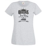 A Királynők Áprilisban születnek női rövid ujjú póló