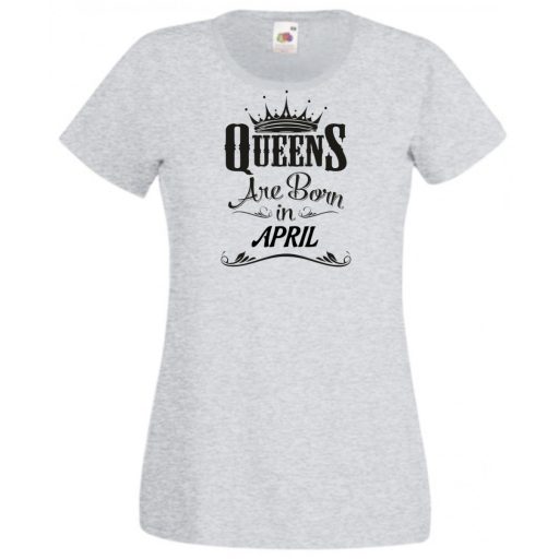 A Királynők Áprilisban születnek női rövid ujjú póló