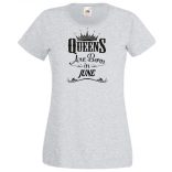 A Királynők Júniusban születnek női rövid ujjú póló