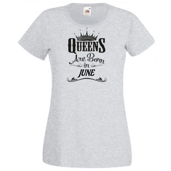 A Királynők Júniusban születnek női rövid ujjú póló