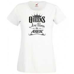   A Királynők Augusztusban születnek női rövid ujjú póló