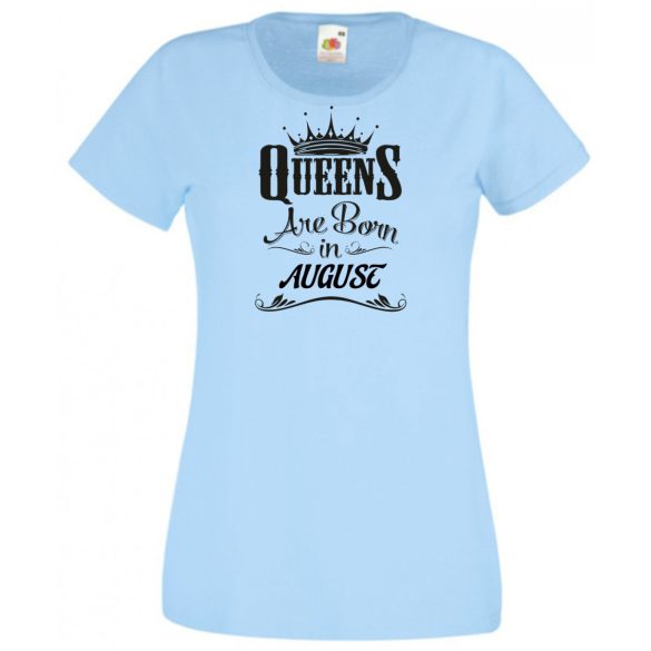 A Királynők Augusztusban születnek női rövid ujjú póló
