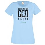 Isten a 7 napon megteremti a sielőt női rövid ujjú póló