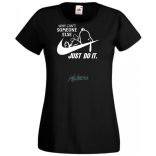 Humor Why Can't Someone Else Just Do It női rövid ujjú póló