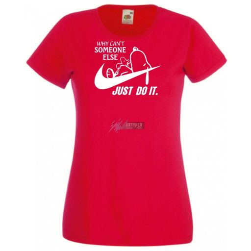 Humor Why Can't Someone Else Just Do It női rövid ujjú póló