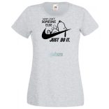 Humor Why Can't Someone Else Just Do It női rövid ujjú póló