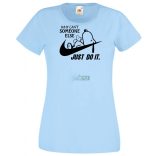 Humor Why Can't Someone Else Just Do It női rövid ujjú póló