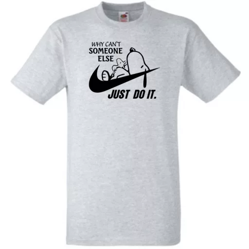 Humor Why Can't Someone Else Just Do It férfi rövid ujjú póló