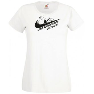   Humor Can't Someone Else Just Do It női rövid ujjú póló